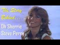 The Story Behind Steve Perry's Oh Sherrie