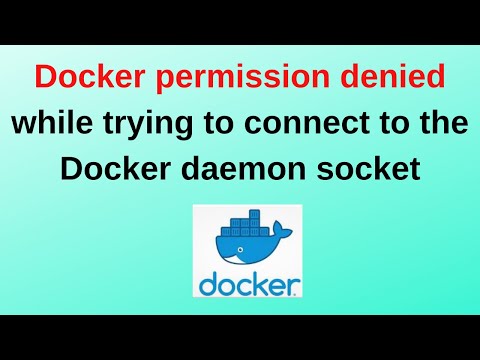 17. Docker Tutorials: Docker permission denied while trying to connect to the Docker daemon socket