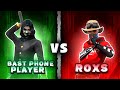 Roxs  vs best phone player       