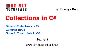 Generic Collections in C# | Generics in C# | Generic Constraints in C# | Collection Framework in C #
