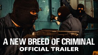 A New Breed Of Criminal' Official Trailer (2023) 