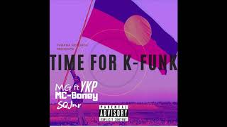 MG - Time For K-Funk ft YKP, MC Boney, SQJnr