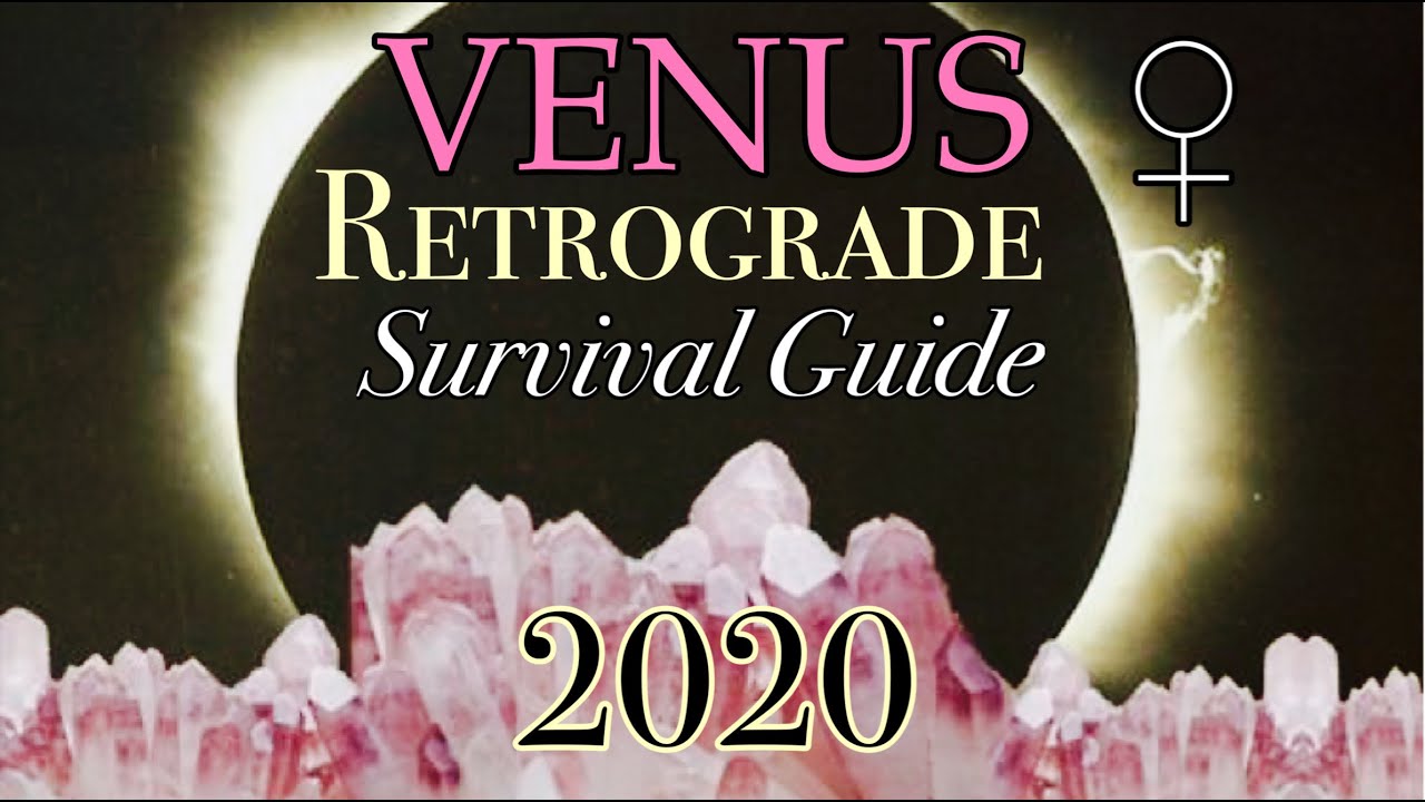 VENUS RETROGRADE IN GEMINI 2020 SURVIVAL GUIDE