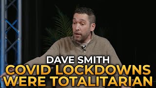 Dave Smith - COVID Lockdowns Were the Definition of Totalitarianism