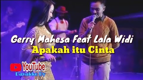 Apakah itu Cinta Gerry Mahesa feat Lala Widi