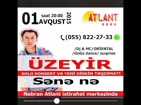 UZEYIR Mehdizade ( 1 avqust ) YENI ALBOMU ile Nabran Atlant istirahet Merkezinde YAY KONSERTI  2015