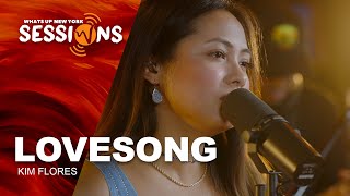 Lovesong - Kim Flores | Whats Up New York Sessions