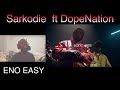 Sarkodie & DopeNation - Eno Easy Breakdown 🔥🔥