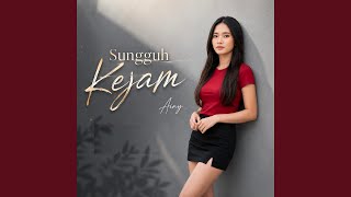 Sungguh kejam - Ainy