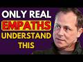 7 WEIRD THINGS EMPATHS DO THAT ONLY GENUINE EMPATHS WILL UNDERSTAND|CHASE HUGHES Inspired Motivation