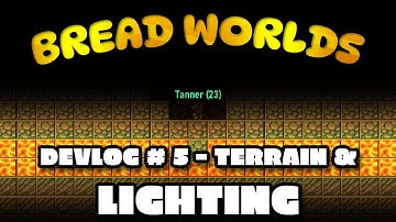 Bread Worlds! - Devlog # 5 - New Terrain & Block Lighting!