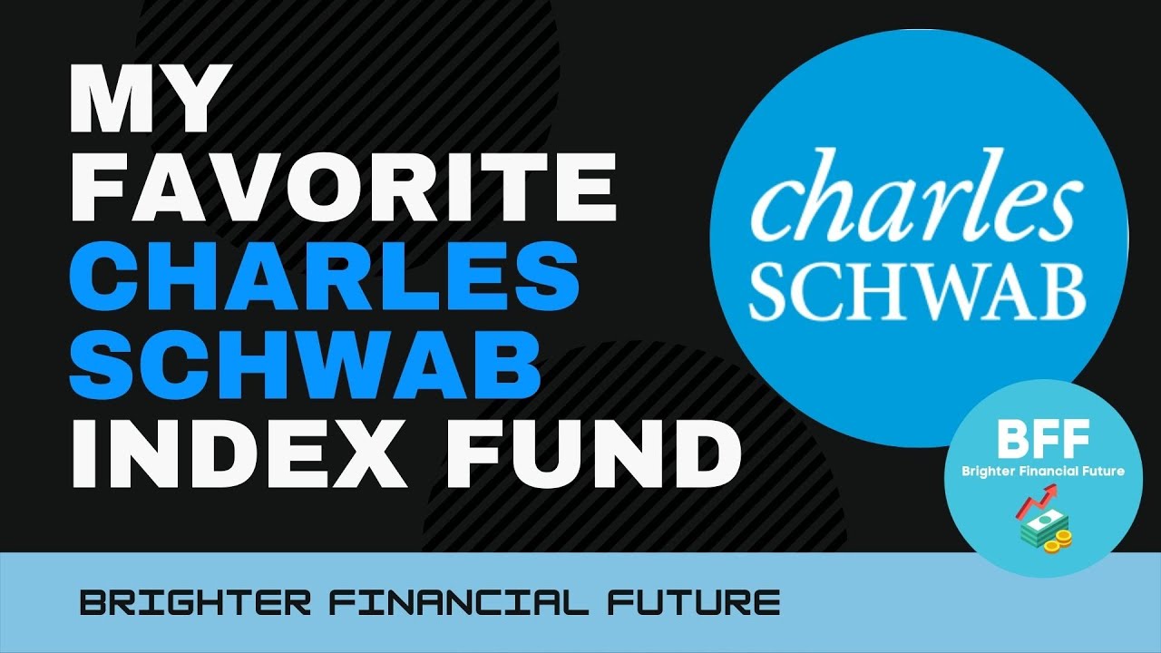 My favorite Charles Schwab Index Fund SWPPX YouTube