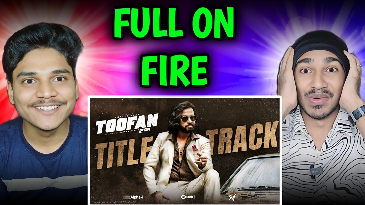 Toofan Title Track REACTION | Shakib Khan | - YouTube