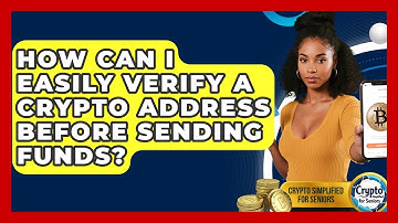 How Can I Easily Verify A Crypto Address Before Sending Funds? - Crypto Simplified for Seniors