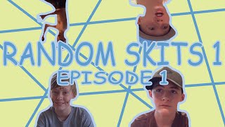 Random Skits | Episode 1