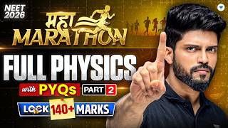 NEET 2026 महा Marathon - Complete Physics with PYQs | Part 2  | Prateek Jain