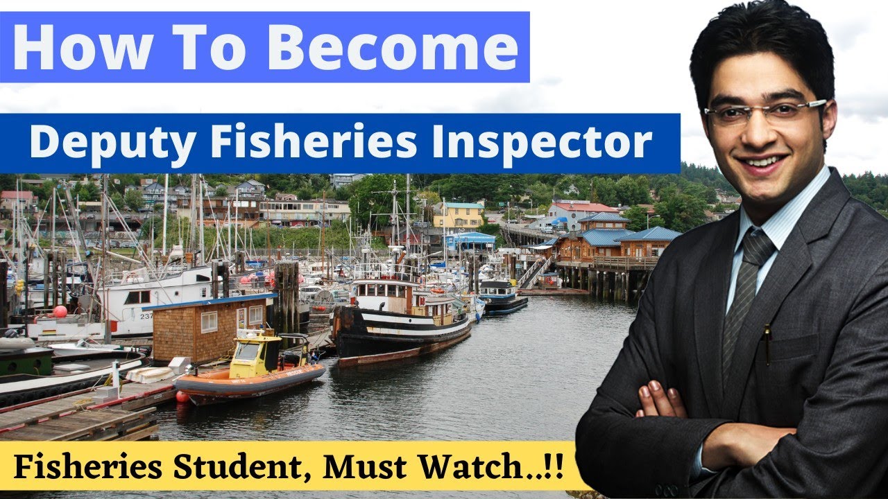 How to Deputy Inspector FisheriesDeputy Inspector Fisheries