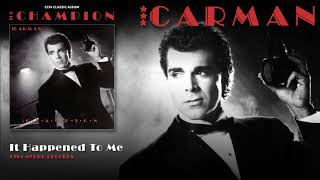 Video thumbnail of "Carman - It Happened To Me"