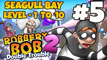 Robbery Bob 2 - Seagull Bay Level 1-10 Gameplay Video - Part 5 (iOS Android)
