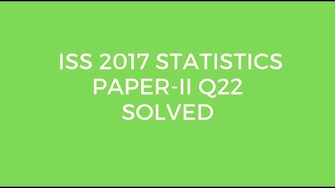 Indian Statistical Service (ISS)2017 Statistics Paper II Set A Q22 Solved (Size & Power of the test)