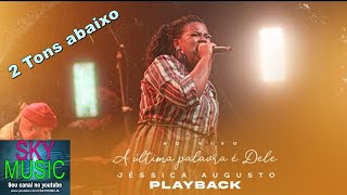Jéssica Augusto - A Ultima Palavra É Dele (Vídeo & Letra) 2 Tons Abaixo