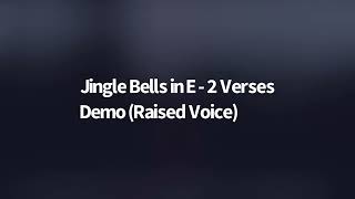 Jingle Bells In E - 2 Verses - Demo Raised Voice