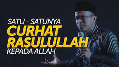 Hanya Inilah Curhatan Rasulallah Kepada Allah - Ustadz Fatih Karim