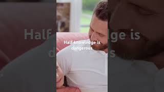 Half knowledge is dangerous #youtube #podcast #knowledge #youtubeshorts #instagram #reels
