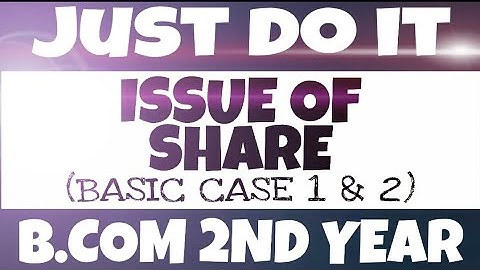 Issue of shares 18 | basic case 1 | srtmun University | b.com 2nd year | by da2 academy | 3 sem bcom