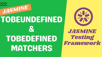 19. toBeUndefined and toBeDefined Matchers. When to use these matchers in Jasmine Testing Framework.