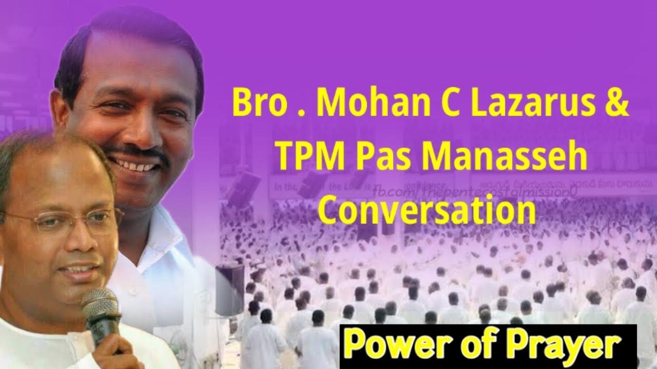 Bro Mohan C Lazarus Conversation with TPM Pas Manasseh     Power of Prayer