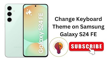 How to Change Keyboard Theme on Samsung Galaxy S24 FE