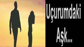 Uçurumdaki Aşk...yorum: Ucurumcicegi29 Şiir: Metin Keleş