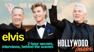 2 Hours 'Elvis' Secrets, Interviews, Premiere & Behind the Scenes | Austin Butler, Baz Luhrmann