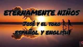 Eternamente niños - José y el toro (español y English)