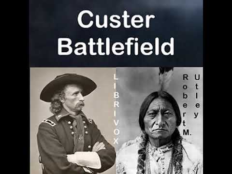 Custer Battlefield: A History And Guide To The Battle Of The Little Bighorn by Robert Marshall UTLEY