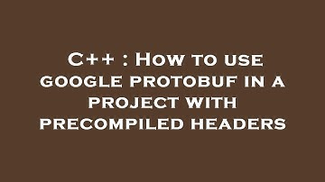 C++ : How to use google protobuf in a project with precompiled headers