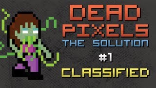 Dead Pixels - The Solution #1: Classified