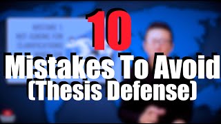 10 Mistakes to Avoid When Defending Your Thesis (Don't Make My Mistakes... :)