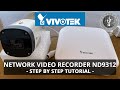 Vivotek network recorder nd9312  step by step tutorial