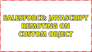 Salesforce: Javascript remoting on custom object
