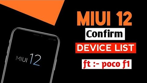MIUI 12 Confirmed Device List, Release Date Ft Poco F1