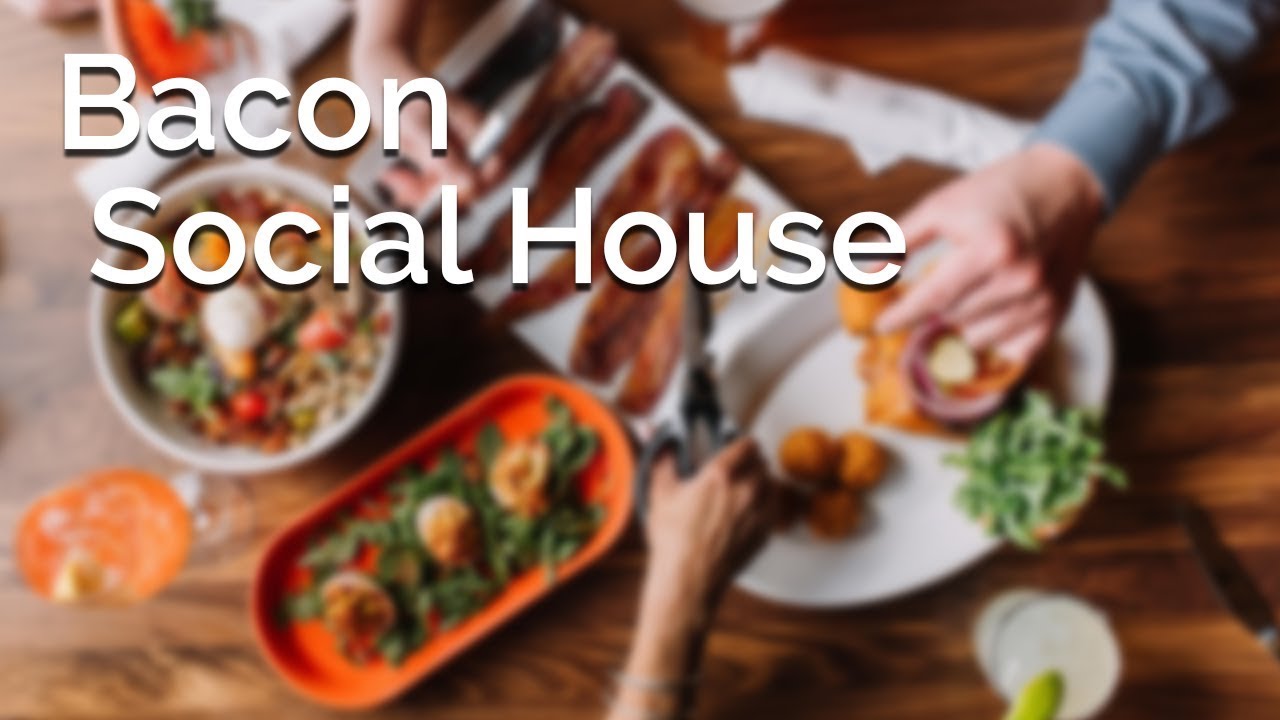 Bacon Social House | Restaurant Tours | S02E01
