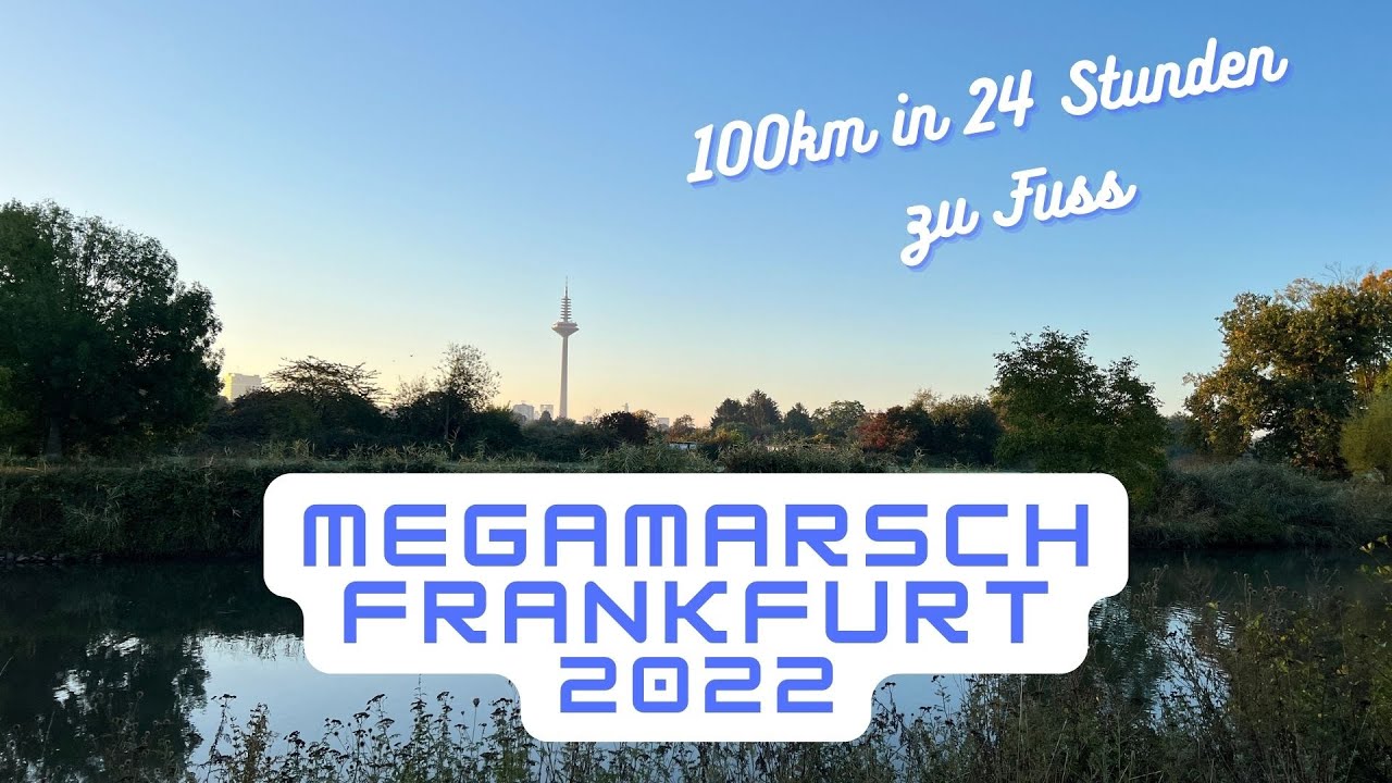 Megamarsch Frankfurt 2022 100km In unter 24 Stunden YouTube megamarsch-frankfurt-2022-100km-in-unter-24-stunden-youtube