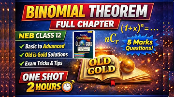 Binomial Theorem 🔥 Full Chapter One Shot | Old is Gold Solved | NEB Class 12 Board Exam 2083