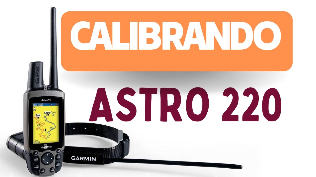 How calibrate Garmin Astro 220 - YouTube