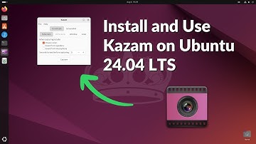 How to Install and Use Kazam on Ubuntu 24.04 LTS