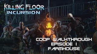 Killing Floor: Incursion VR - Coop Walkthrough Episode I "Farmhouse"