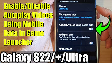 Galaxy S22/S22+/Ultra: How to Enable/Disable Autoplay Videos Using Mobile Data In Game Launcher