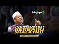 Ustadz Das'ad Latief - Ingin Sukses? Perbaiki Shalatmu